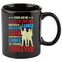 There Are No ExSoldiers Authentic Veteran US Veteran Motivational Slogan 11oz C Handle Ceramic Mug