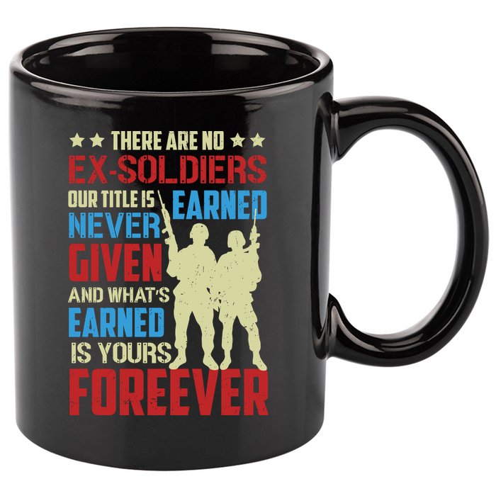 There Are No ExSoldiers Authentic Veteran US Veteran Motivational Slogan 11oz C Handle Ceramic Mug