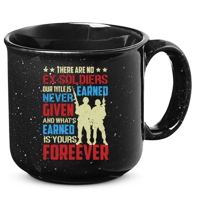 There Are No ExSoldiers Authentic Veteran US Veteran Motivational Slogan 15oz Campfire Ceramic Mug