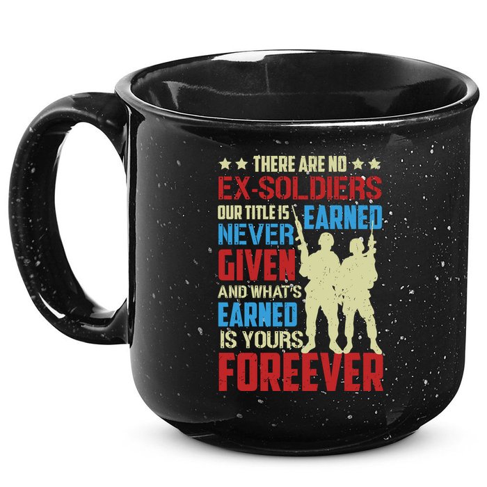 There Are No ExSoldiers Authentic Veteran US Veteran Motivational Slogan 15oz Campfire Ceramic Mug