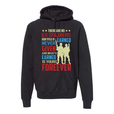 There Are No ExSoldiers Authentic Veteran US Veteran Motivational Slogan Premium Hoodie