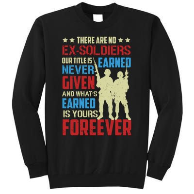 There Are No ExSoldiers Authentic Veteran US Veteran Motivational Slogan Tall Sweatshirt