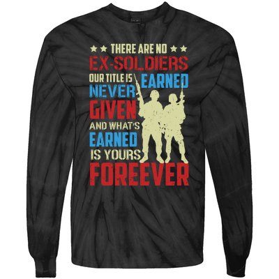 There Are No ExSoldiers Authentic Veteran US Veteran Motivational Slogan Tie-Dye Long Sleeve Shirt