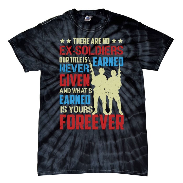 There Are No ExSoldiers Authentic Veteran US Veteran Motivational Slogan Tie-Dye T-Shirt