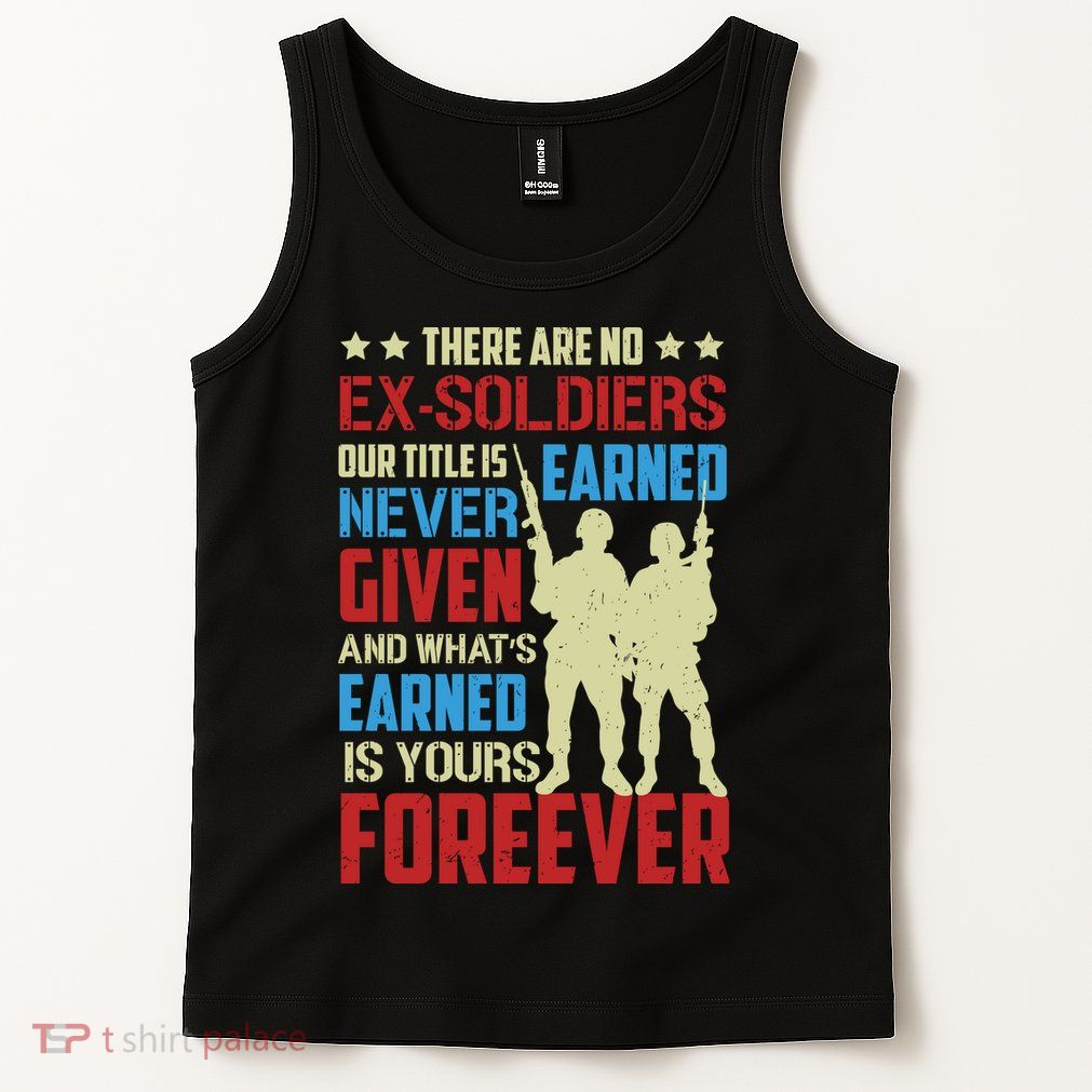 There Are No ExSoldiers Authentic Veteran US Veteran Motivational Slogan Tank Top