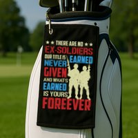 There Are No ExSoldiers Authentic Veteran US Veteran Motivational Slogan Golf Towel