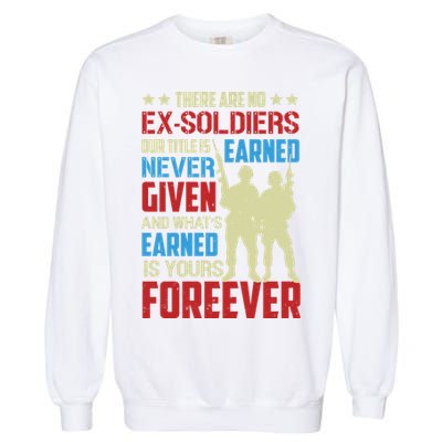 There Are No ExSoldiers Authentic Veteran US Veteran Motivational Slogan Garment-Dyed Sweatshirt