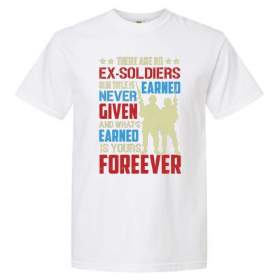 There Are No ExSoldiers Authentic Veteran US Veteran Motivational Slogan Garment-Dyed Heavyweight T-Shirt