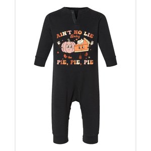 Thanksgiving AinT No Lie Baby Pie Pie Pie Thankful Groovy Infant Fleece One Piece