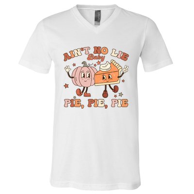 Thanksgiving AinT No Lie Baby Pie Pie Pie Thankful Groovy V-Neck T-Shirt