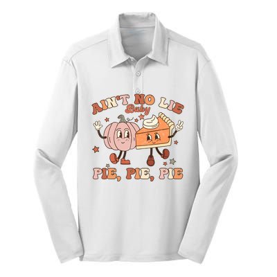 Thanksgiving AinT No Lie Baby Pie Pie Pie Thankful Groovy Silk Touch Performance Long Sleeve Polo