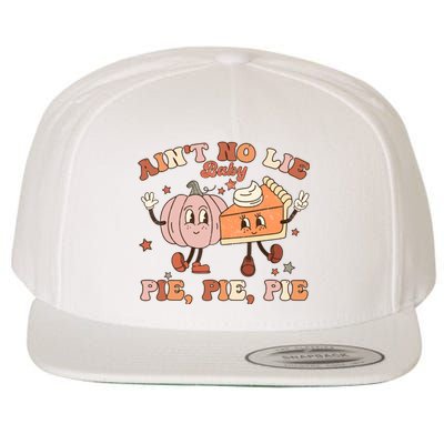 Thanksgiving AinT No Lie Baby Pie Pie Pie Thankful Groovy Wool Snapback Cap