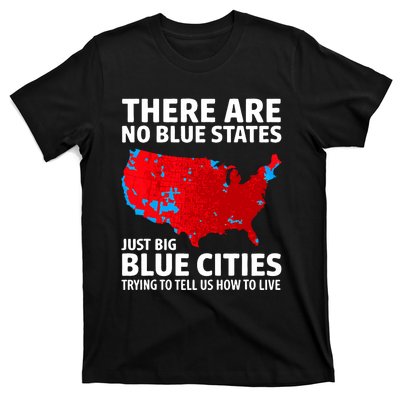 There Are No Blue States Only Big Blue Cities T-Shirt