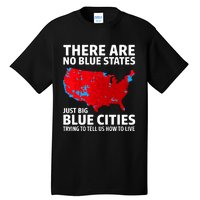 There Are No Blue States Only Big Blue Cities Tall T-Shirt