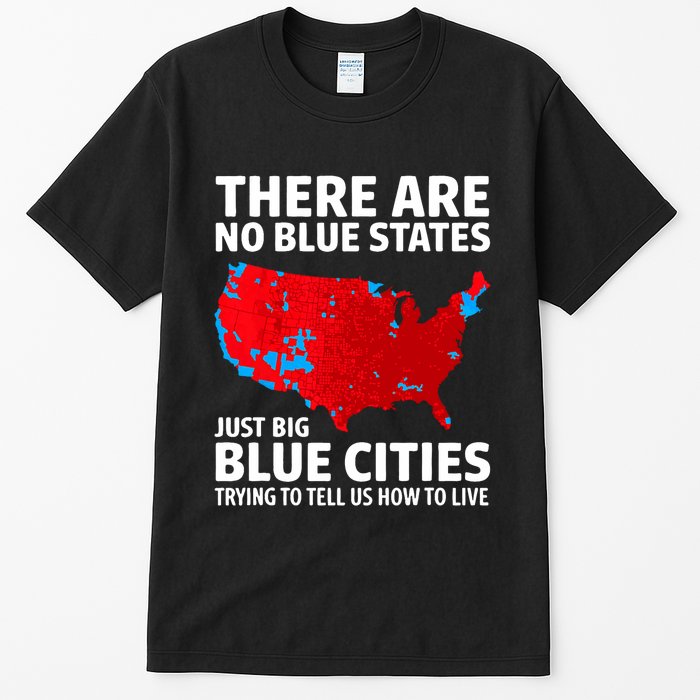 There Are No Blue States Only Big Blue Cities Tall T-Shirt