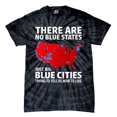 There Are No Blue States Only Big Blue Cities Tie-Dye T-Shirt