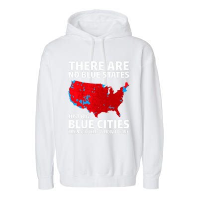 There Are No Blue States Only Big Blue Cities Garment-Dyed Fleece Hoodie