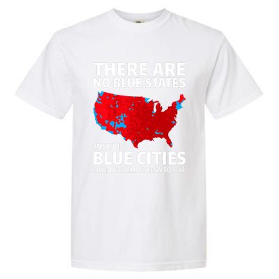 There Are No Blue States Only Big Blue Cities Garment-Dyed Heavyweight T-Shirt