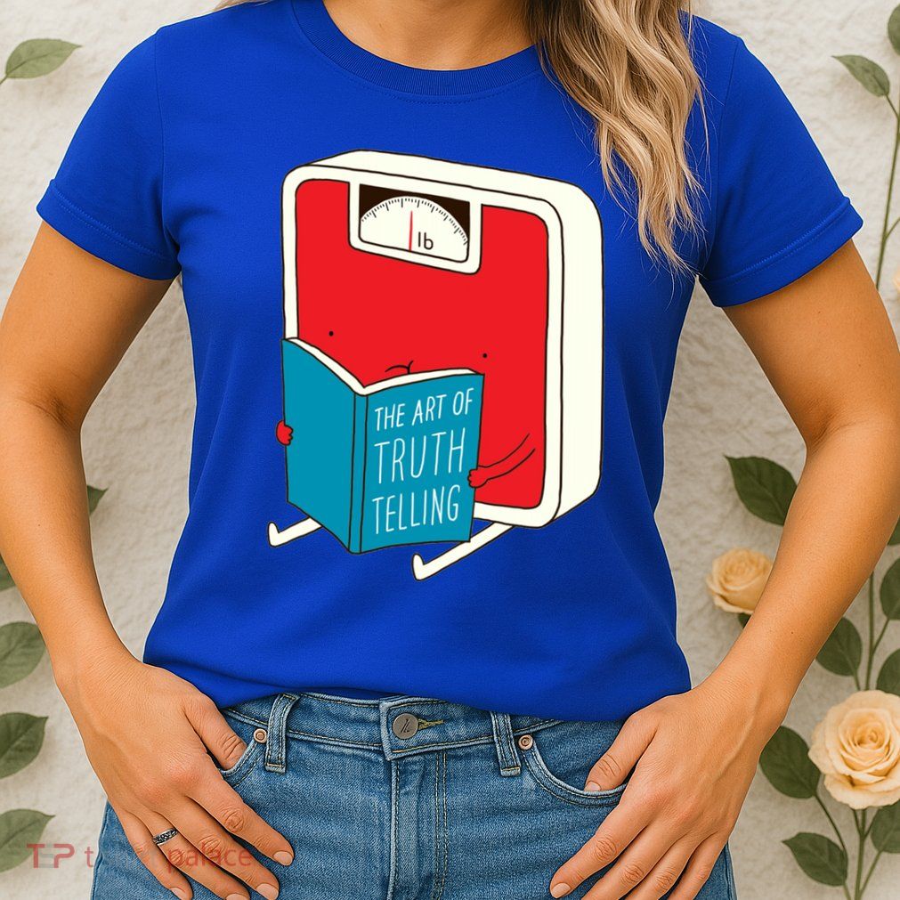 The Art Of Truth Telling Gift Womens T-Shirt