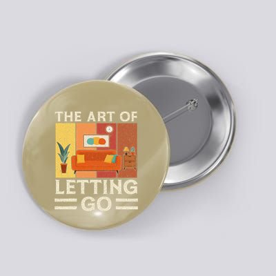The Art Of Letting Go Organizer Funny Decluttering Button