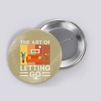 The Art Of Letting Go Organizer Funny Decluttering Button