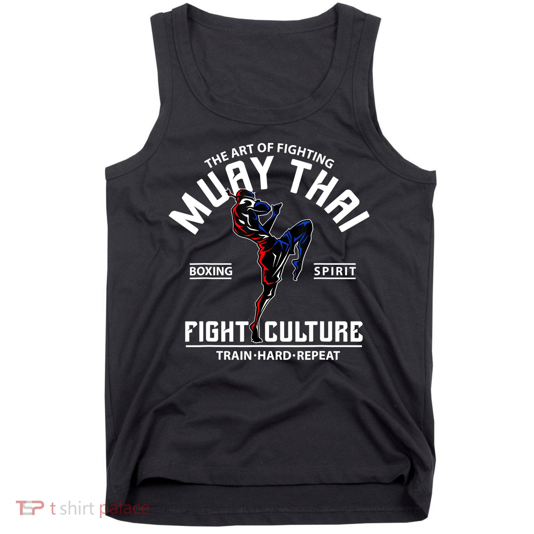 The Art Of Fighting Muay Thai Boxing Spirit Fight Culture Tank Top