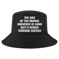 The Arc Of Moral Universe Is Long But It Bends Toward Justic Great Gift Cool Comfort Performance Bucket Hat