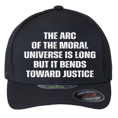 The Arc Of Moral Universe Is Long But It Bends Toward Justic Great Gift Flexfit Unipanel Trucker Cap