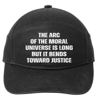 The Arc Of Moral Universe Is Long But It Bends Toward Justic Great Gift 7-Panel Snapback Hat