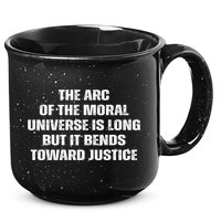 The Arc Of Moral Universe Is Long But It Bends Toward Justic Great Gift 15oz Campfire Ceramic Mug
