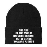 The Arc Of Moral Universe Is Long But It Bends Toward Justic Great Gift Beanie