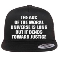 The Arc Of Moral Universe Is Long But It Bends Toward Justic Great Gift Flatbill Hat