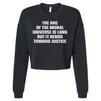 The Arc Of Moral Universe Is Long But It Bends Toward Justic Great Gift Cropped Pullover Crew