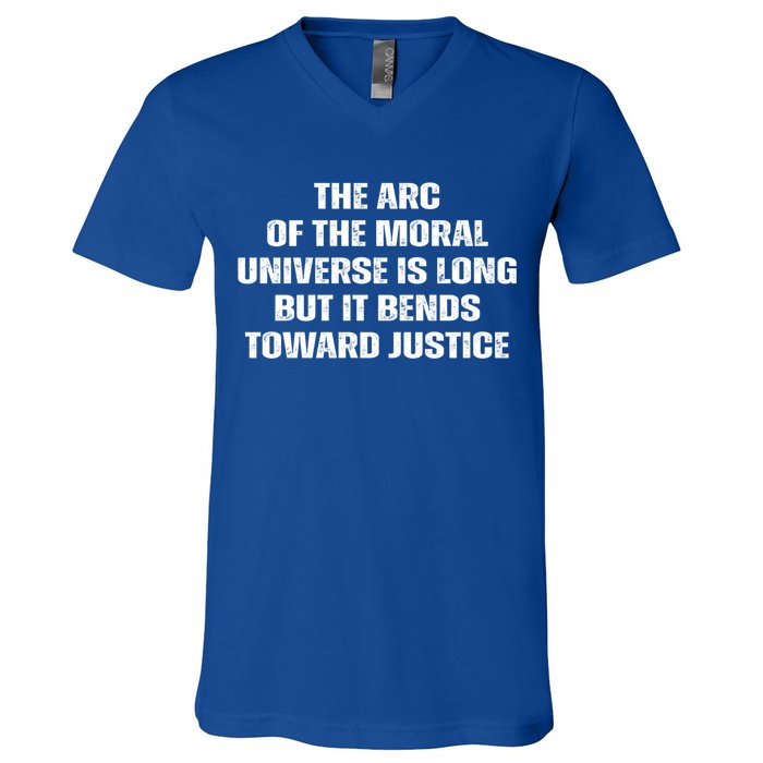 The Arc Of Moral Universe Is Long But It Bends Toward Justic Great Gift V-Neck T-Shirt