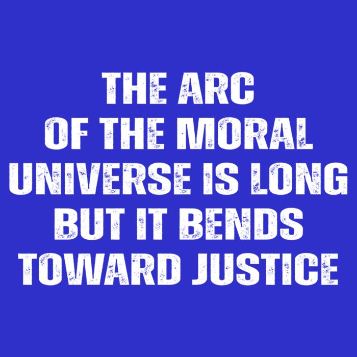 The Arc Of Moral Universe Is Long But It Bends Toward Justic Great Gift Button