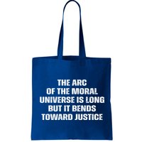 The Arc Of Moral Universe Is Long But It Bends Toward Justic Great Gift Bag