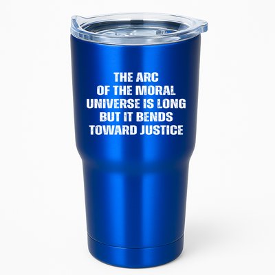 The Arc Of Moral Universe Is Long But It Bends Toward Justic Great Gift Tumbler