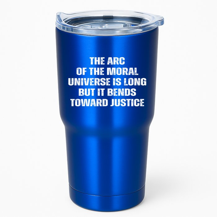 The Arc Of Moral Universe Is Long But It Bends Toward Justic Great Gift Tumbler