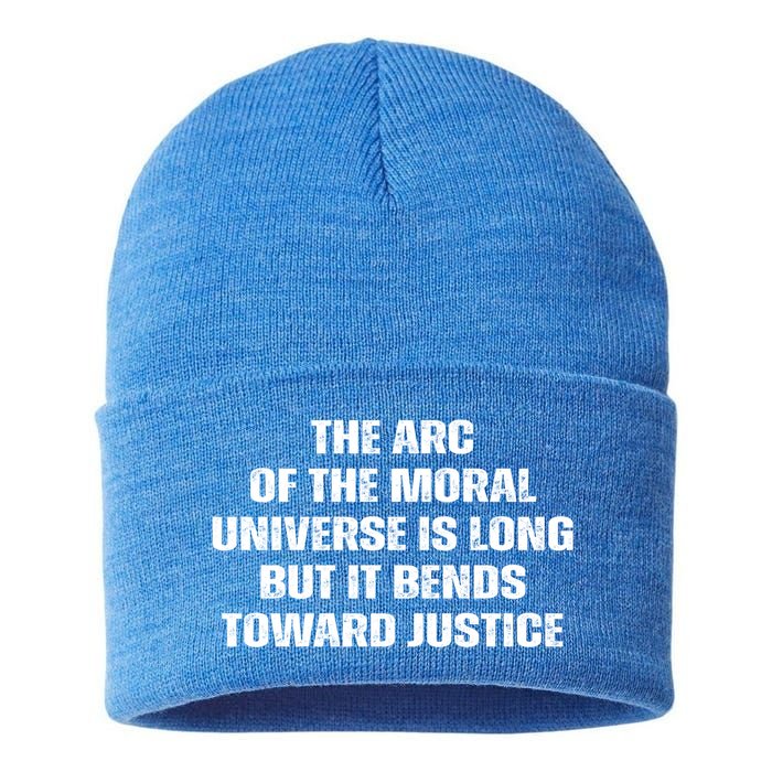 The Arc Of Moral Universe Is Long But It Bends Toward Justic Great Gift Sustainable Knit Beanie