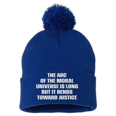 The Arc Of Moral Universe Is Long But It Bends Toward Justic Great Gift Pom Pom 12in Knit Beanie