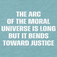 The Arc Of Moral Universe Is Long But It Bends Toward Justic Great Gift Sueded Cloud Jersey T-Shirt