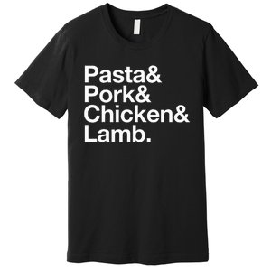 The Art Of Pasta Pork Chicken & Lamb Premium T-Shirt