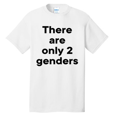 There Are Only 2 Genders Tall T-Shirt