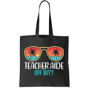 Teacher Aide Off Duty Happy Last Day Of School Summer Tote Bag