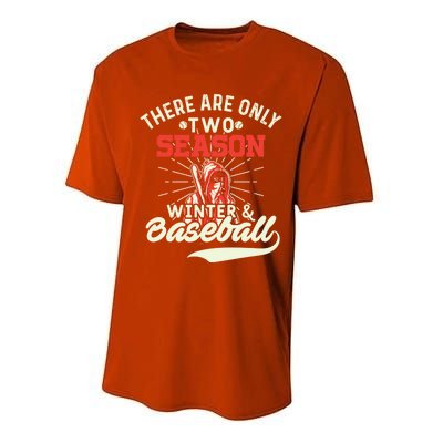 They Are Only 2 Seasons Winter And Baseball Meaningful Gift Baseball Player Cool Performance Sprint T-Shirt