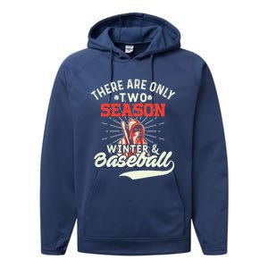 They Are Only 2 Seasons Winter And Baseball Meaningful Gift Baseball Player Cool Performance Fleece Hoodie