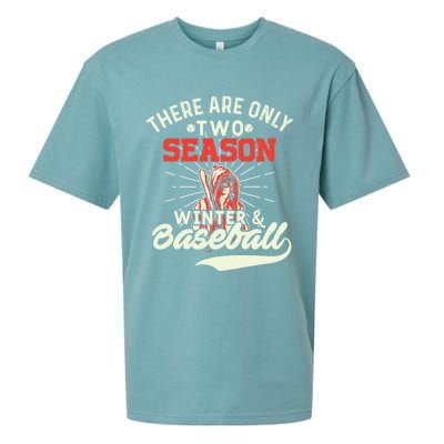 They Are Only 2 Seasons Winter And Baseball Meaningful Gift Baseball Player Cool Sueded Cloud Jersey T-Shirt