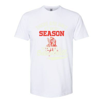 They Are Only 2 Seasons Winter And Baseball Meaningful Gift Baseball Player Cool Softstyle CVC T-Shirt