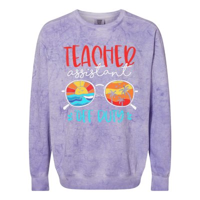 Teacher Assistant Off Duty Last Day Of School Funny Sumer Colorblast Crewneck Sweatshirt