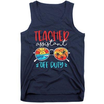 Teacher Assistant Off Duty Last Day Of School Funny Sumer Tank Top